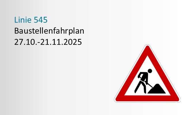Bausstellenschild mit Hinweis Baustellenfahrplan Linie 545