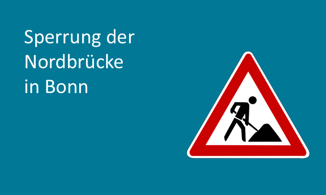 Hinweis Sperrung der Nordbrücke in Bonn